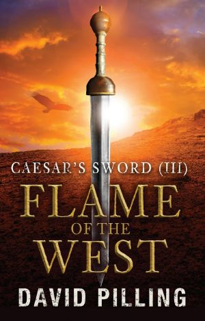 [Caesar's Sword 03] • Flame of the West